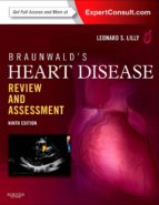 BRAUNWALD'S HEART DISEASE REVIEW AND ASSESSMENT E-BOOK BRAUNWALD'S HEART DISEASE REVIEW AND ASSESSMENT E-BOOK