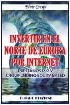 Invertir En El Norte De Europa Por Internet - Prestamos P2P Y Crowfunding Equity Based