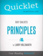 QUICKLET ON RAY DALIO'S PRINCIPLES (CLIFFNOTES-LIKE SUMMARY) QUICKLET ON RAY DALIO'S PRINCIPLES (CLIFFNOTES-LIKE SUMMARY)