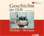 GESCHICHTE DER DDR: 100 BILDER - 100 FAKTEN GESCHICHTE DER DDR: 100 BILDER - 100 FAKTEN
