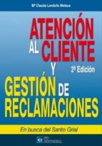 ATENCIÓN AL CLIENTE Y GESTION DE RECLAMACIONES