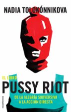 EL LIBRO PUSSY RIOT EL LIBRO PUSSY RIOT