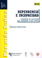 DEPENDENCIA E INCAPACIDAD DEPENDENCIA E INCAPACIDAD