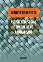ASSISTÊNCIA SOCIAL E TRABALHO NO CAPITALISMO ASSISTÊNCIA SOCIAL E TRABALHO NO CAPITALISMO