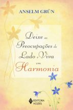 DEIXE AS PREOCUPAÇÕES DE LADO E VIVA EM HARMONIA DEIXE AS PREOCUPAÇÕES DE LADO E VIVA EM HARMONIA
