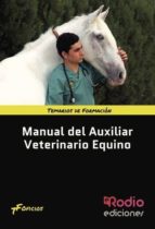 MANUAL DEL AUXILIAR VETERINARIO EQUINO MANUAL DEL AUXILIAR VETERINARIO EQUINO