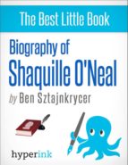 BIOGRAPHY OF SHAQUILLE O'NEAL BIOGRAPHY OF SHAQUILLE O'NEAL