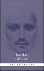 THE KAHLIL GIBRAN COLLECTION THE KAHLIL GIBRAN COLLECTION