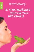 So denken Männer - über Freunde und Familie
