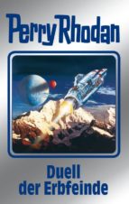 PERRY RHODAN 117: DUELL DER ERBFEINDE (SILBERBAND) PERRY RHODAN 117: DUELL DER ERBFEINDE (SILBERBAND)