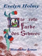 DIE ROTE FARBE DES SCHNEES DIE ROTE FARBE DES SCHNEES