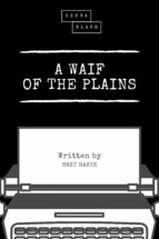 A WAIF OF THE PLAINS A WAIF OF THE PLAINS