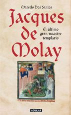 JACQUES DE MOLAY JACQUES DE MOLAY