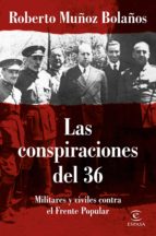 LAS CONSPIRACIONES DEL 36 LAS CONSPIRACIONES DEL 36