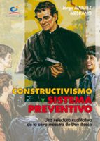 CONSTRUCTIVISMO Y SISTEMA PREVENTIVO CONSTRUCTIVISMO Y SISTEMA PREVENTIVO