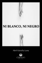 NI BLANCO, NI NEGRO NI BLANCO, NI NEGRO