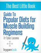 GUIDE TO POPULAR DIETS FOR MUSCLE BUILDING REGIMENS (FITNESS, BODYBUILDING, PERFORMANCE) GUIDE TO POPULAR DIETS FOR MUSCLE BUILDING REGIMENS (FITNESS, BODYBUILDING, PERFORMANCE)