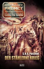 Raumschiff Promet - Die Abenteuer der Shalyn Shan 06: Der stählerne Krieg