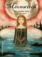 MOONWITCH - DIE DUNKLE SEITE MOONWITCH - DIE DUNKLE SEITE