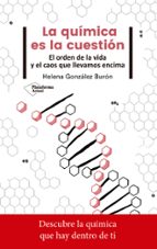 LA QUÍMICA ES LA CUESTIÓN LA QUÍMICA ES LA CUESTIÓN