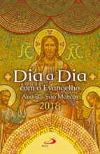 DIA A DIA COM O EVANGELHO 2018 DIA A DIA COM O EVANGELHO 2018