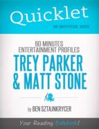 QUICKLET ON 60 MINUTES ENTERTAINMENT PROFILES: TREY PARKER AND MATT STONE QUICKLET ON 60 MINUTES ENTERTAINMENT PROFILES: TREY PARKER AND MATT STONE