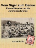 VOM NIGER ZUM BENUE - HISTORISCHER ROMAN VOM NIGER ZUM BENUE - HISTORISCHER ROMAN