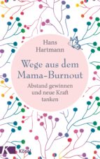 WEGE AUS DEM MAMA-BURNOUT WEGE AUS DEM MAMA-BURNOUT