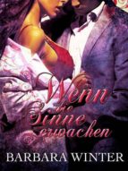 WENN DIE SINNE ERWACHEN (TEIL 1) WENN DIE SINNE ERWACHEN (TEIL 1)
