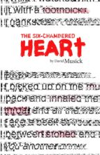 THE SIX-CHAMBERED HEART THE SIX-CHAMBERED HEART