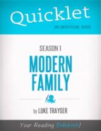 QUICKLET ON MODERN FAMILY SEASON 1 (CLIFFSNOTES-LIKE BOOK SUMMARY) QUICKLET ON MODERN FAMILY SEASON 1 (CLIFFSNOTES-LIKE BOOK SUMMARY)