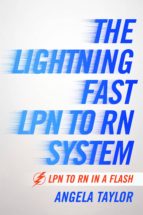 THE LIGHTENING FAST LPN TO RN SYSTEM THE LIGHTENING FAST LPN TO RN SYSTEM