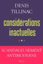CONSIDÉRATIONS INACTUELLES CONSIDÉRATIONS INACTUELLES