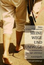 MEINE WEGE UND UMWEGE MEINE WEGE UND UMWEGE