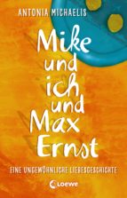 MIKE UND ICH UND MAX ERNST MIKE UND ICH UND MAX ERNST