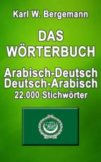 DAS WÖRTERBUCH ARABISCH-DEUTSCH / DEUTSCH-ARABISCH DAS WÖRTERBUCH ARABISCH-DEUTSCH / DEUTSCH-ARABISCH