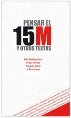 PENSAR EL 15M Y OTROS TEXTOS PENSAR EL 15M Y OTROS TEXTOS