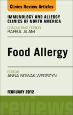 FOOD ALLERGY, AN ISSUE OF IMMUNOLOGY AND ALLERGY CLINICS - E-BOOK FOOD ALLERGY, AN ISSUE OF IMMUNOLOGY AND ALLERGY CLINICS - E-BOOK