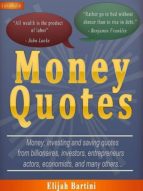 MONEY QUOTES : MONEY, INVESTING AND SAVING QUOTES MONEY QUOTES : MONEY, INVESTING AND SAVING QUOTES