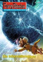 PERRY RHODAN 2637: DIE INFORMATIONSJÄGER (HEFTROMAN) PERRY RHODAN 2637: DIE INFORMATIONSJÄGER (HEFTROMAN)