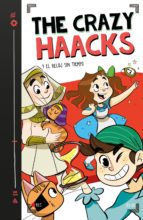 THE CRAZY HAACKS Y EL RELOJ SIN TIEMPO (SERIE THE CRAZY HAACKS 3) THE CRAZY HAACKS Y EL RELOJ SIN TIEMPO (SERIE THE CRAZY HAACKS 3)