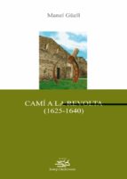 CAMÍ A LA REVOLTA (1625-1640). CAMÍ A LA REVOLTA (1625-1640).