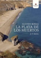 ALGUIEN RONDA LA PLAYA DE LOS MUERTOS ALGUIEN RONDA LA PLAYA DE LOS MUERTOS