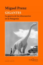 Gigantes. La guerra  de los dinosaurios en la Patagonia