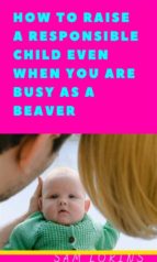 How to Raise a Responsible Child Even if You Are Busy As a Beaver