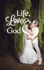 LIFE, LOVE & GOD LIFE, LOVE & GOD