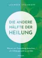 DIE ANDERE HÄLFTE DER HEILUNG DIE ANDERE HÄLFTE DER HEILUNG