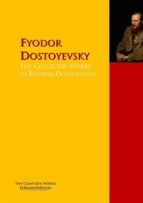 The Collected Works of Fyodor Dostoyevsky