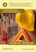 Prevención de riesgos laborales y medioambientales en el montaje y mantenimiento de instalaciones eléctricas. ELEE0109 