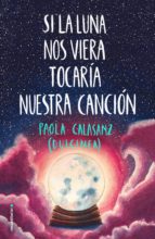 SI LA LUNA NOS VIERA TOCARÍA NUESTRA CANCIÓN SI LA LUNA NOS VIERA TOCARÍA NUESTRA CANCIÓN